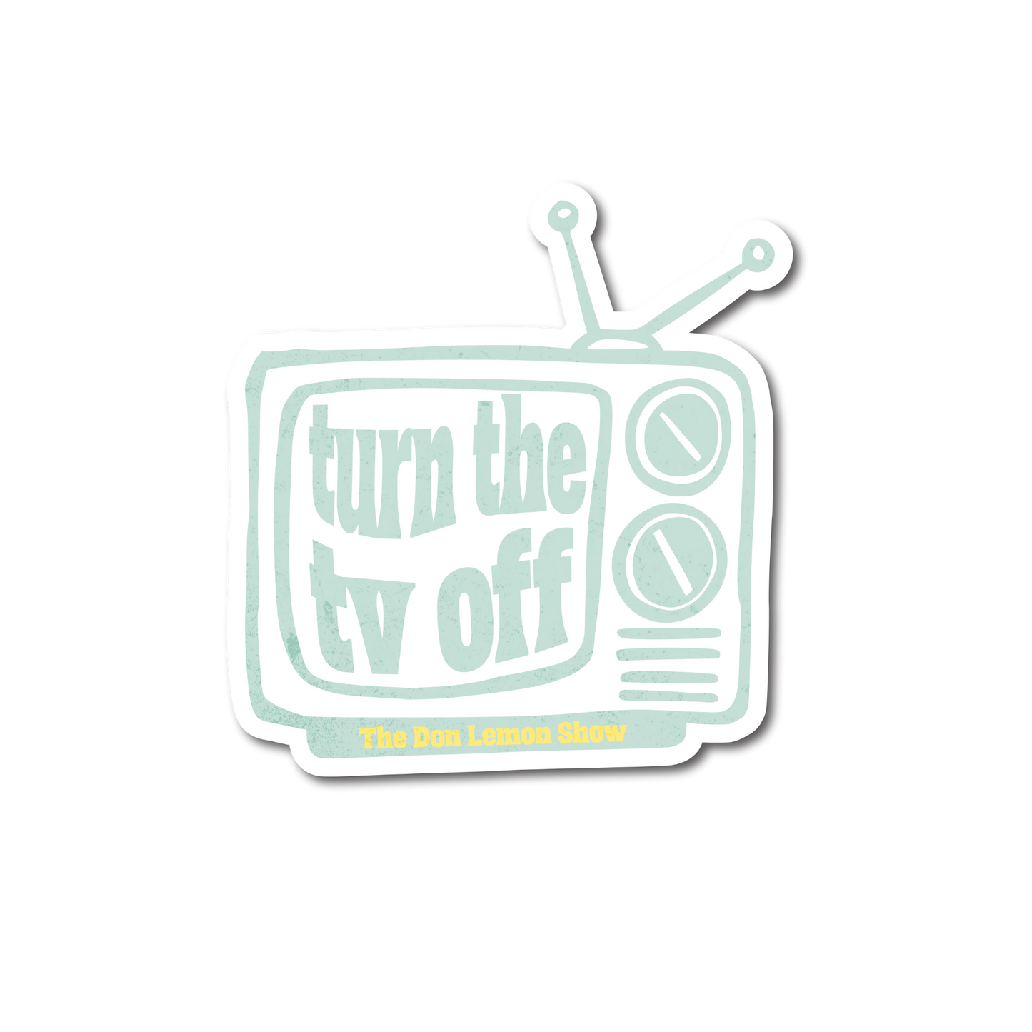 Turn The TV Off Sticker