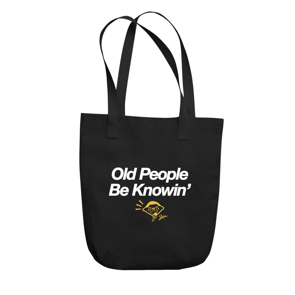 Old People Be Knowin' Tote