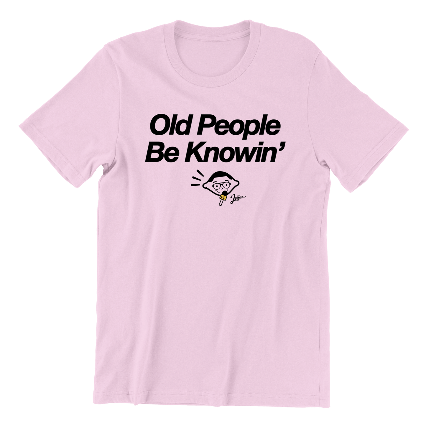Old People Be Knowin' T-Shirt