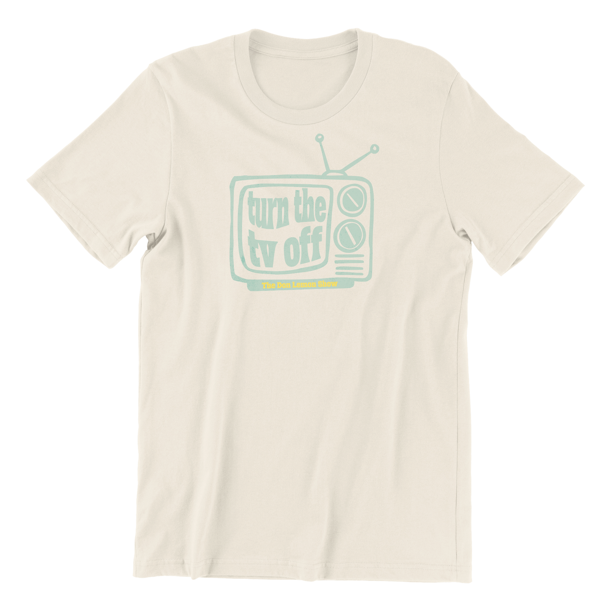 Turn The TV Off T-Shirt – Don Lemon Merch Store