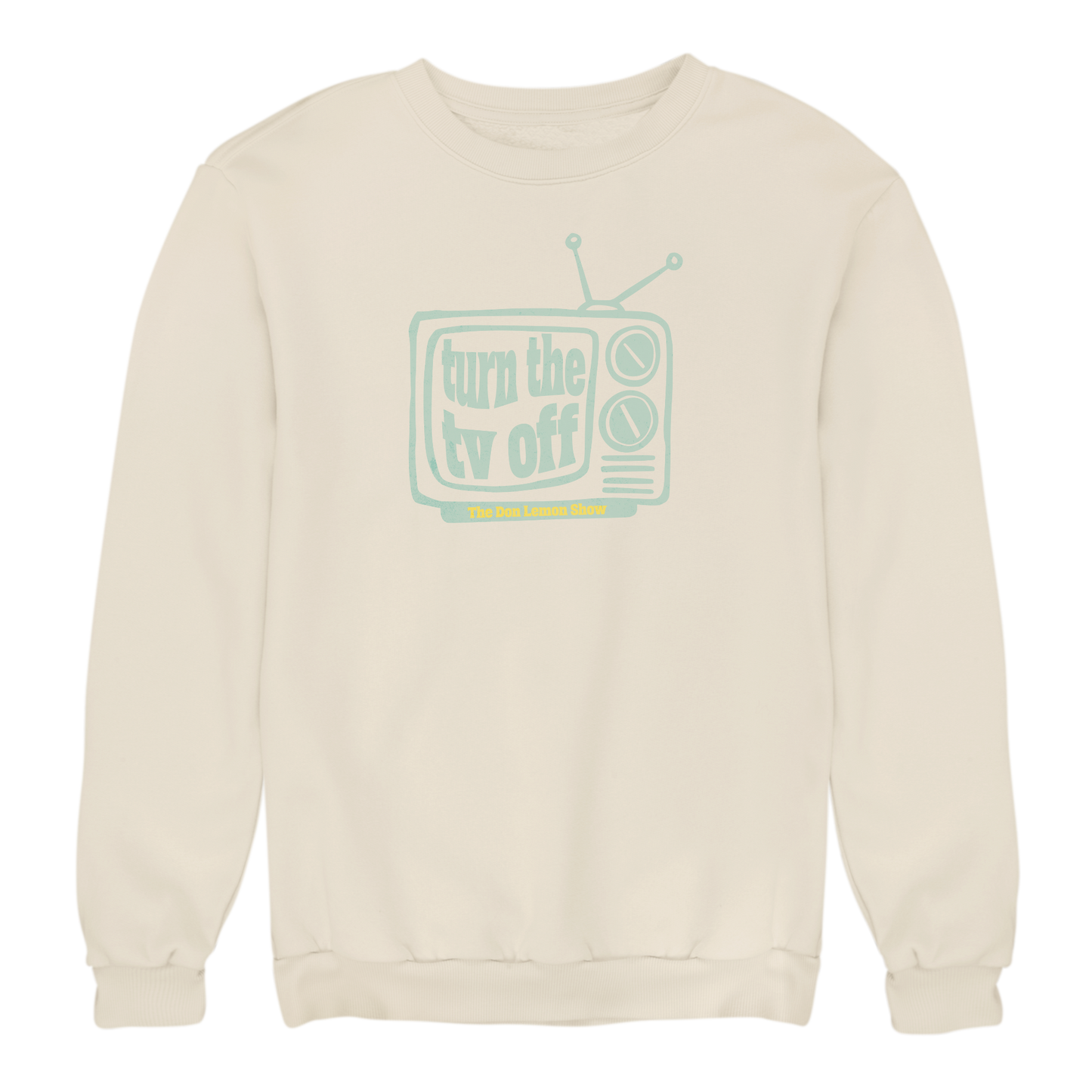 Turn The TV Off Crewneck