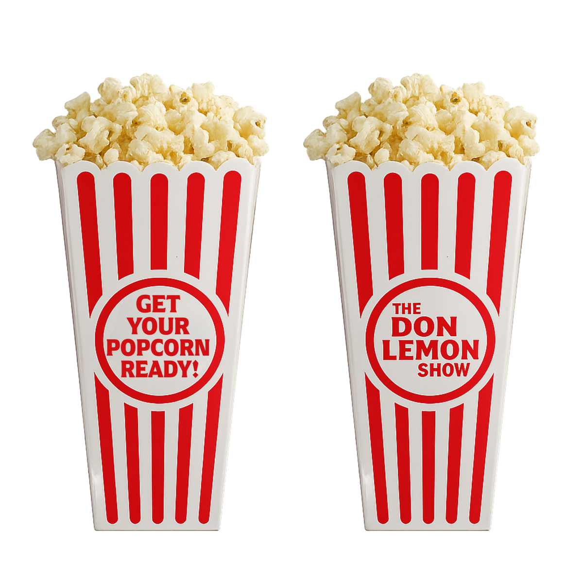 Get Popcorn Get Your Popcorn Ready Popcorn Bucket – Don Lemon Merch Store