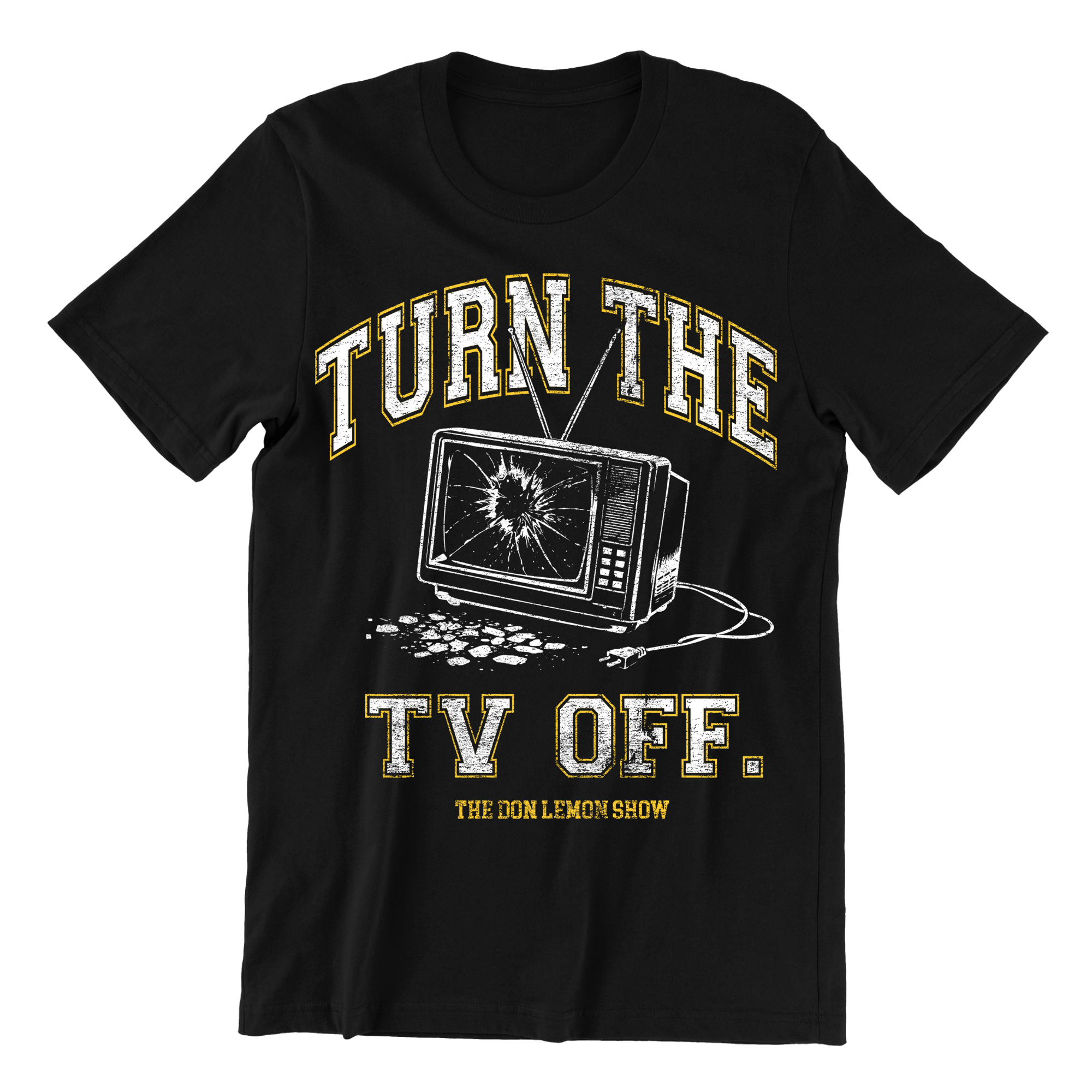 Turn The TV Off T-Shirt – Don Lemon Merch Store