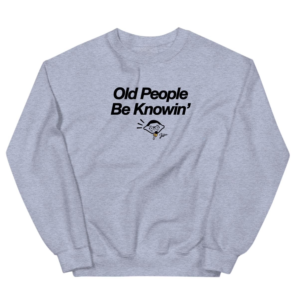 Old People Be Knowin' Crewneck Sweatshirt