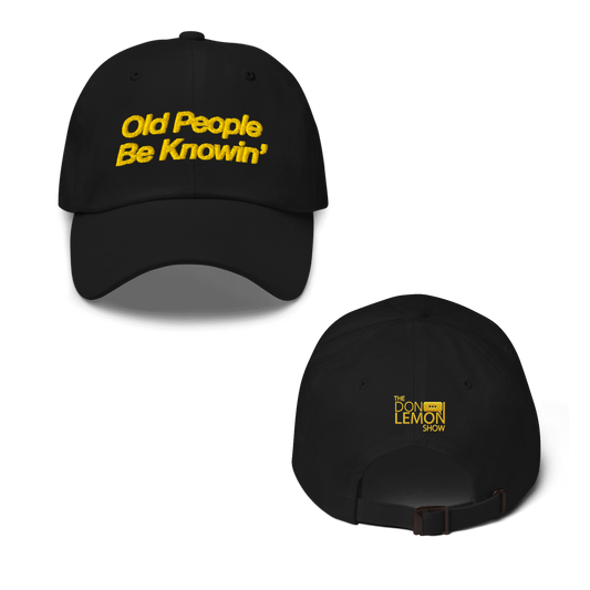Old People Be Knowin' Dad Hat